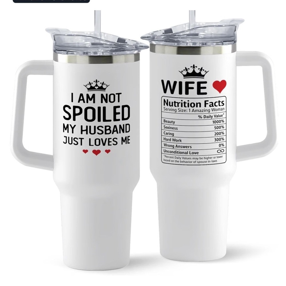 Gifts for Wife I Am Not Spoiled My Husband Just Loves Me Tumbler White 40 Oz